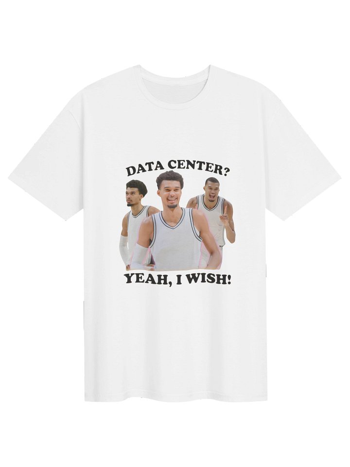 Data Center? Yeah, I Wish! Shirt product image (1)