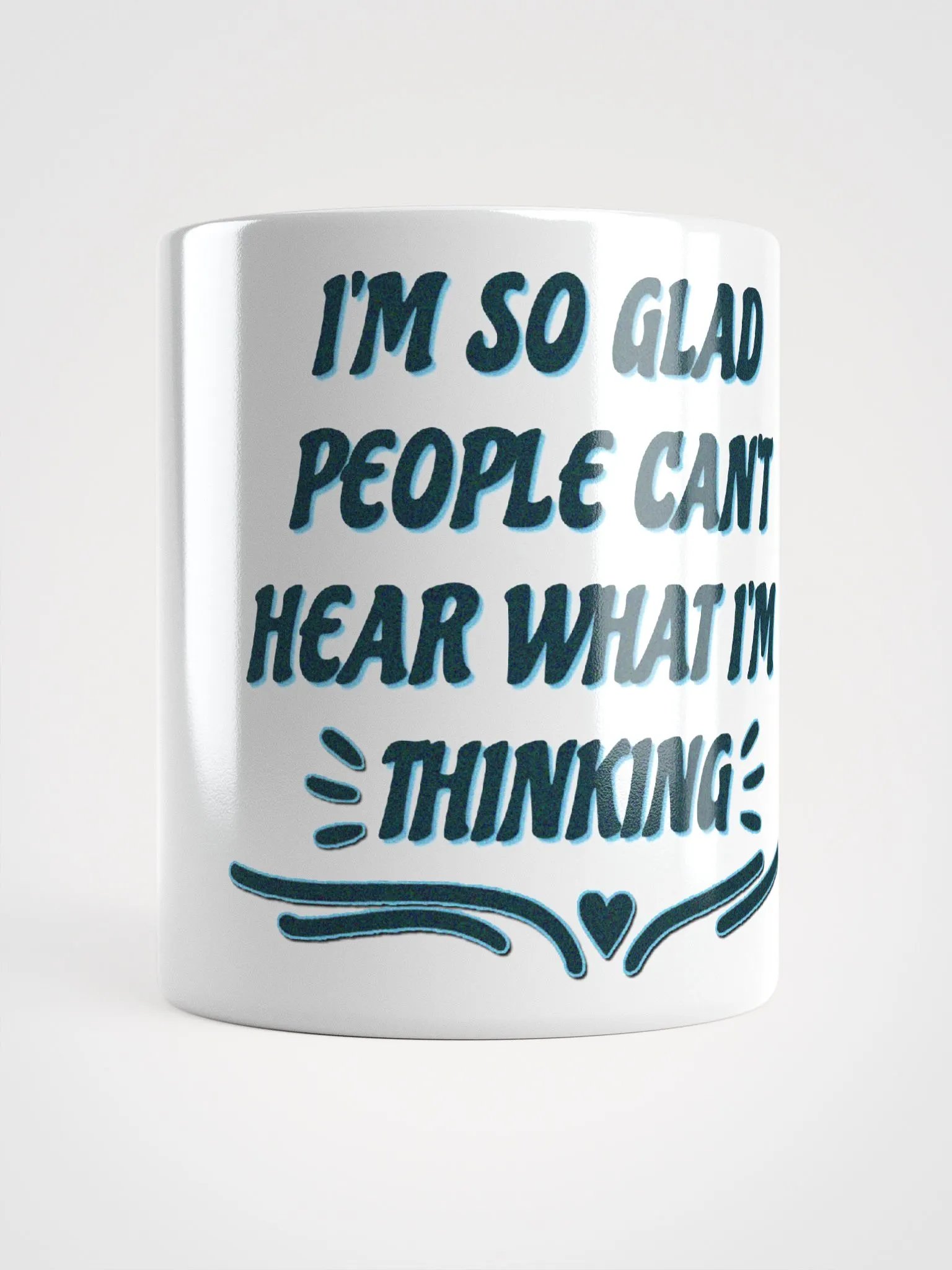 I'M SO GLAD PEOPLE CAN'T HEAR WHAT I'M THINKING Mug product image (5)
