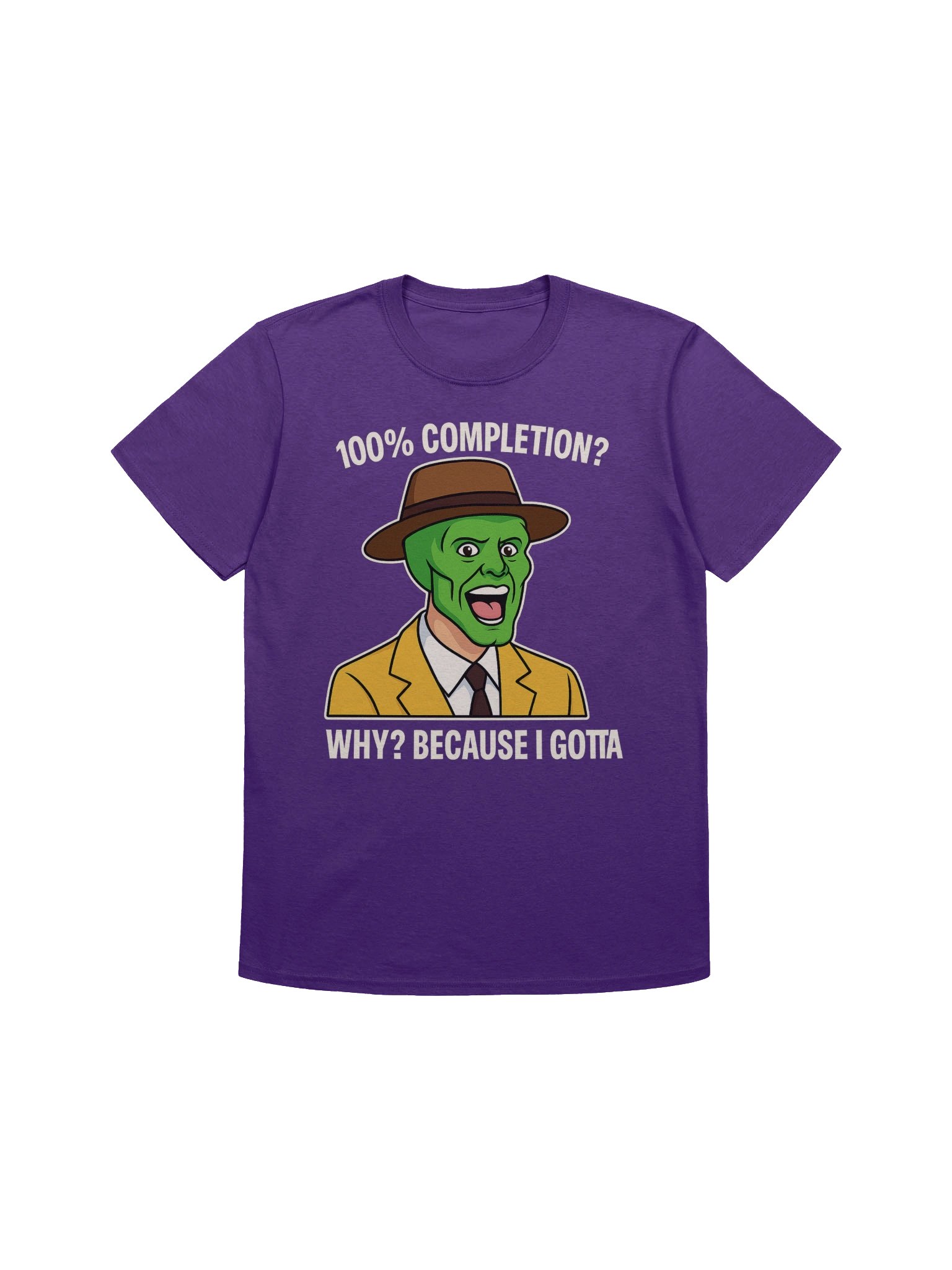 100% Completion? Because I Gotta – Funny Gamer Achievement Meme T-Shirt product image (6)