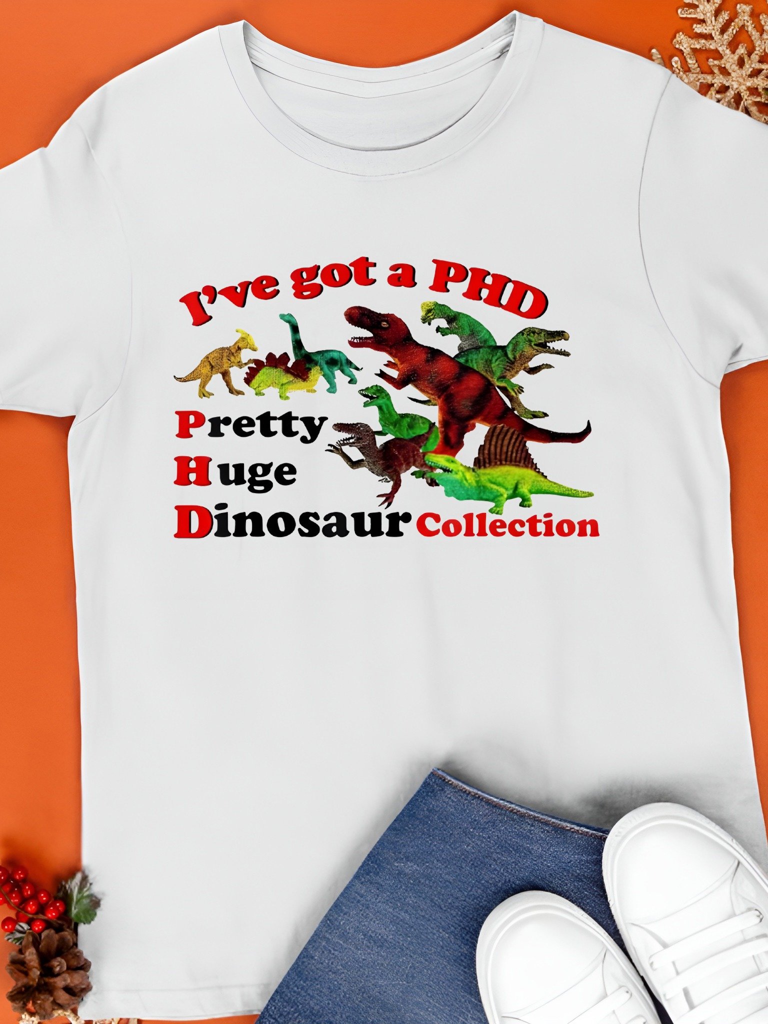 I’ve Got A PhD Pretty Huge Dinosaur Collection Shirt product image (1)