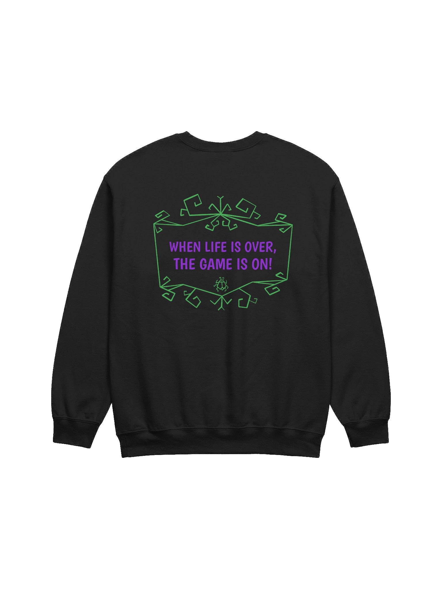 [UM Designs] When Life Is Over, The Game Is On - Unisex Graphic Sweatshirt product image (2)