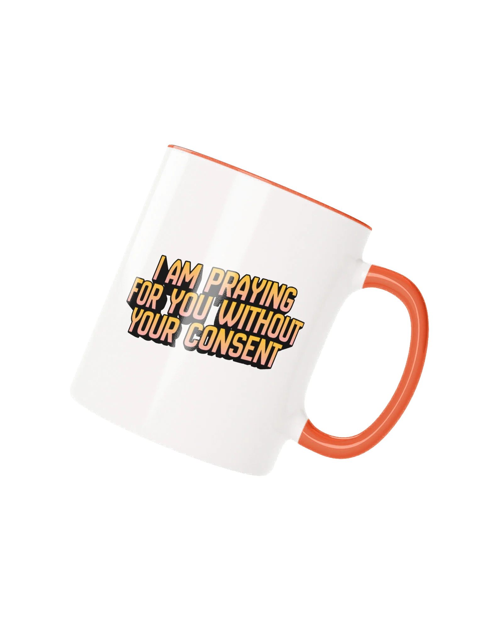 I Am Praying for You Without Your Consent - Mug product image (17)