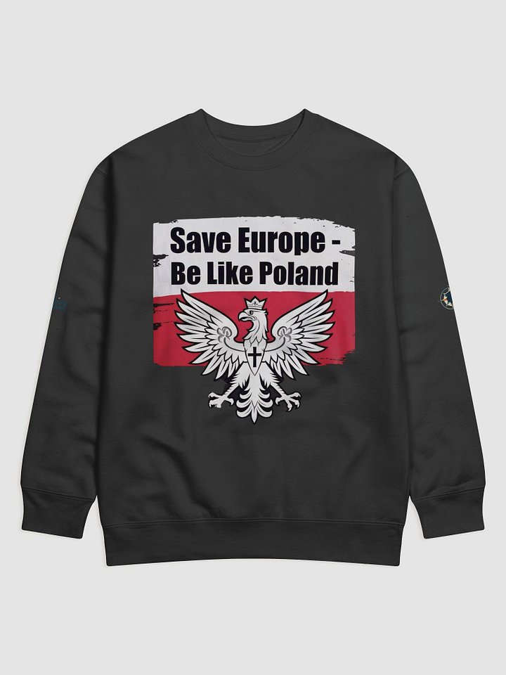 Save Europe – Be Like Poland Crewneck Sweatshirt product image (1)
