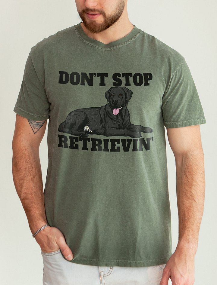 Don't Stop Retrievin' T-Shirt of a Labrador Retriever (Black) | Funny T-Shirt for Lab Paw-rents product image (2)