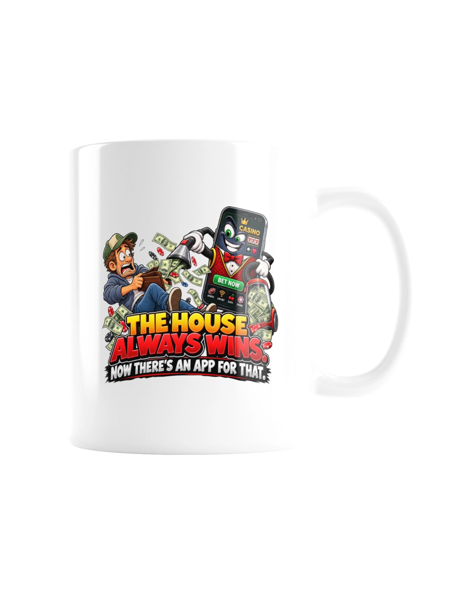 THE HOUSE ALWAYS WINS. NOW THERE’S AN APP FOR THAT. MUG product image (8)