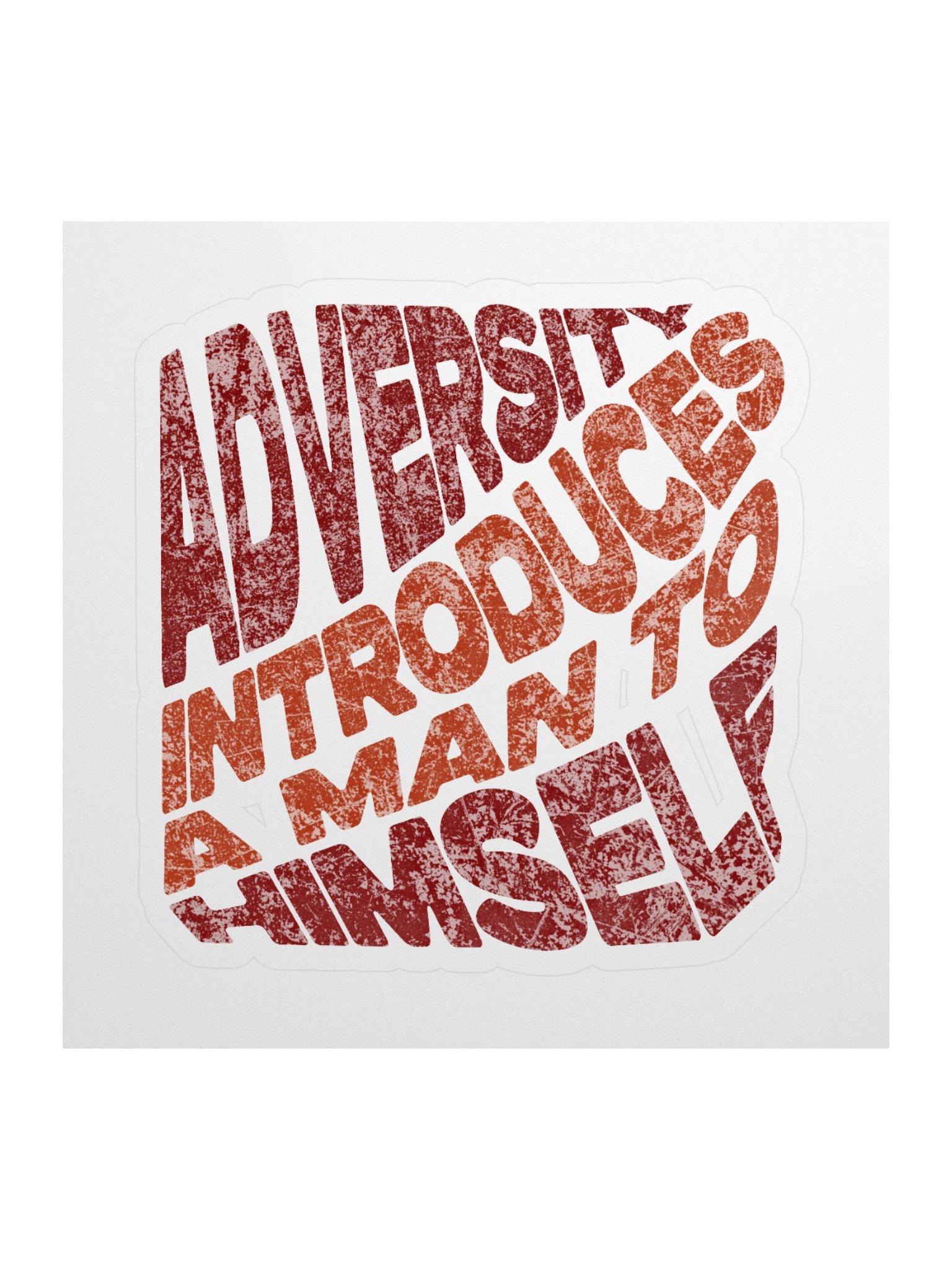 Adversity Introduces a Man to Himself Sticker product image (1)