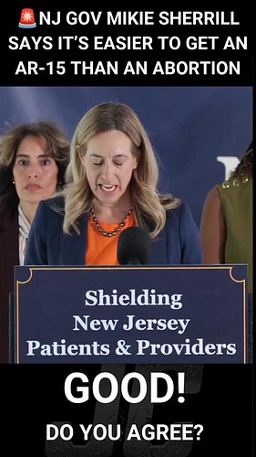 🚨 GOOD! - NJ Governor Mikie Sherrill says it is easier to get an AR-15 in the United State than it is to get an abortion.

I ...