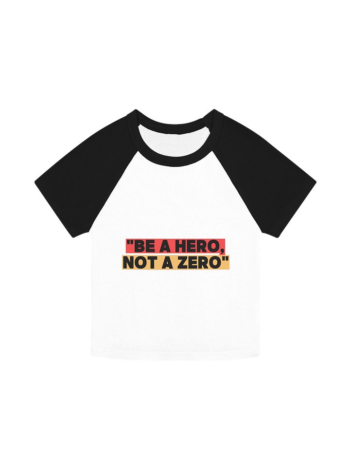 Be a Hero, Not a Zero — Retro Raglan Women's Baby Tee product image (1)