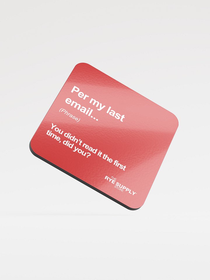 'Per My Last Email' Coaster product image (1)