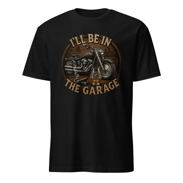 I'll Be In The Garage - Three Pour Decisions Style product image (1)