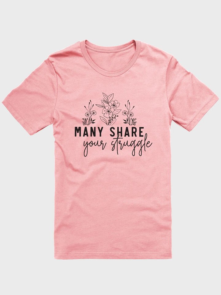 Many Share Your Struggle Tee product image (2)