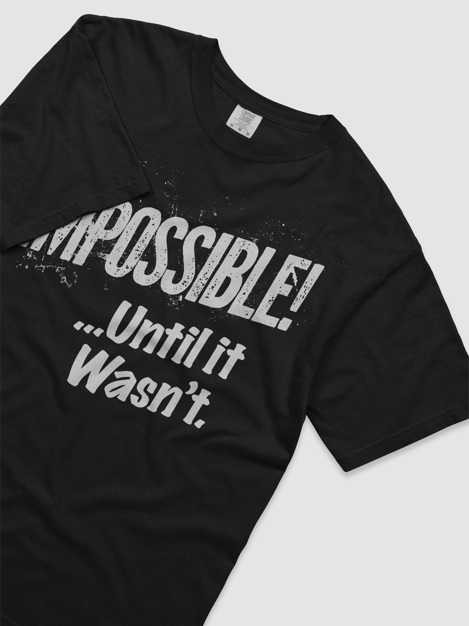 "Impossible ...Until it Wasn't" T-Shirt product image (5)