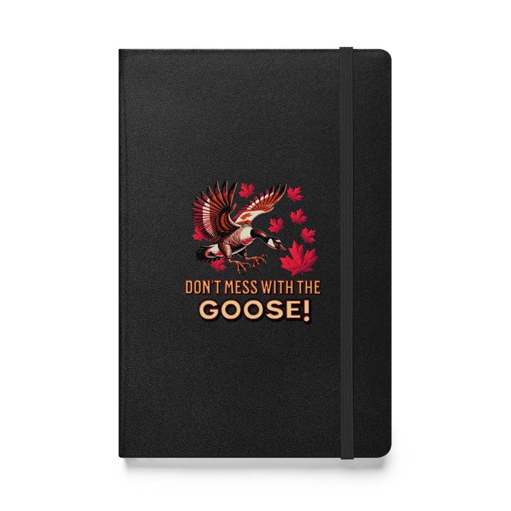 Dont Mess With The Goose Canadian Maple Hardcover Notebook product image (1)