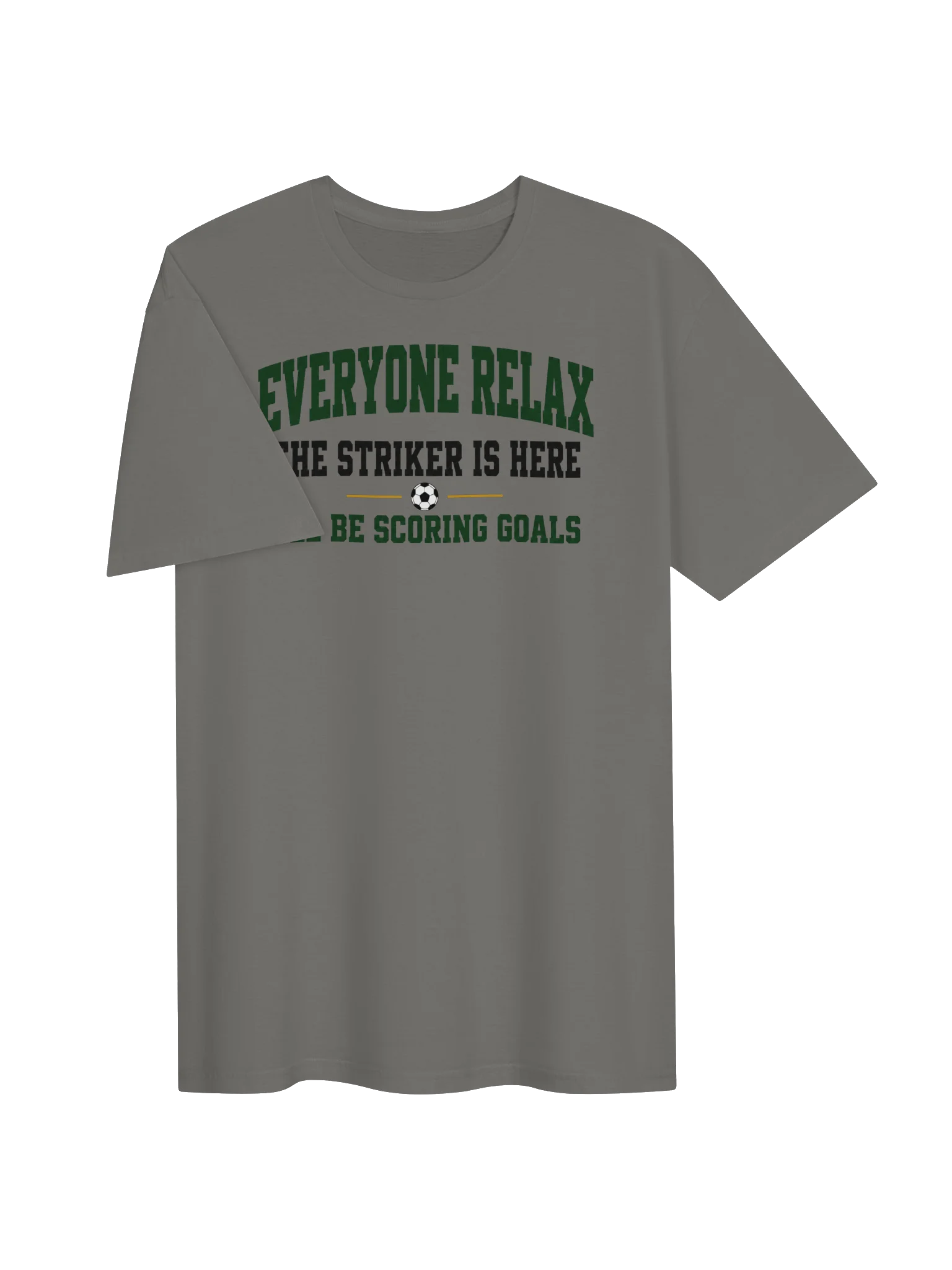 Everyone Relax The Striker Is Here Soccer T-Shirt product image (27)