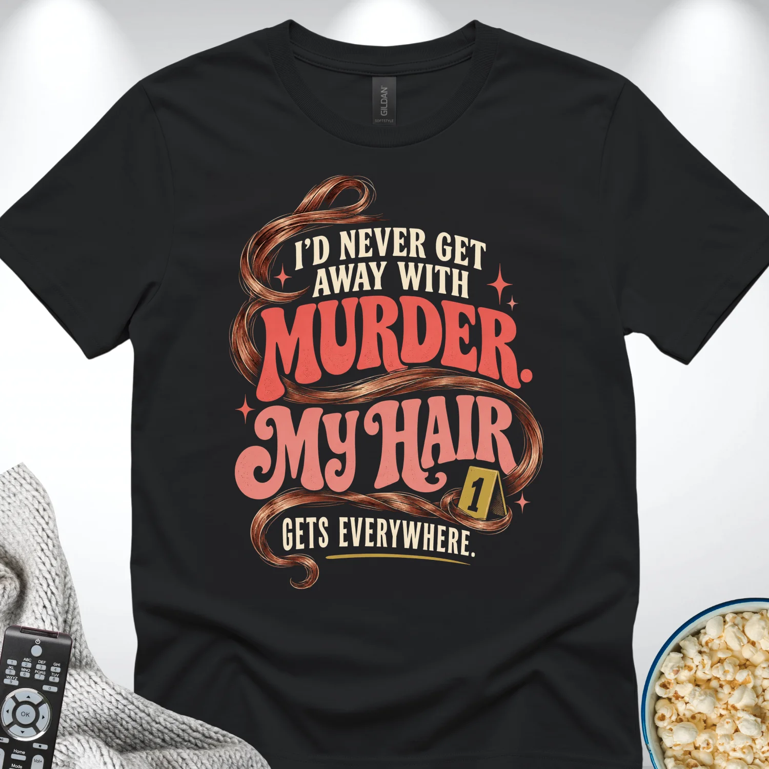 I’d Never Get Away With Murder My Hair Gets Everywhere T-Shirt product image (2)