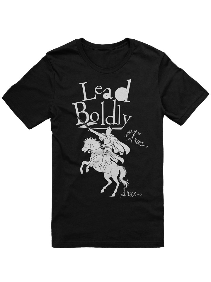 Think Like an Aries..Lead Boldly Zodiac T Shirt product image (1)