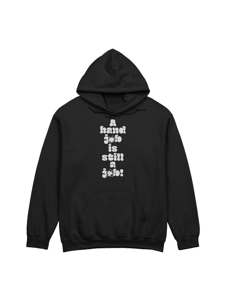A hand job Is still a Job! Hoodie product image (1)