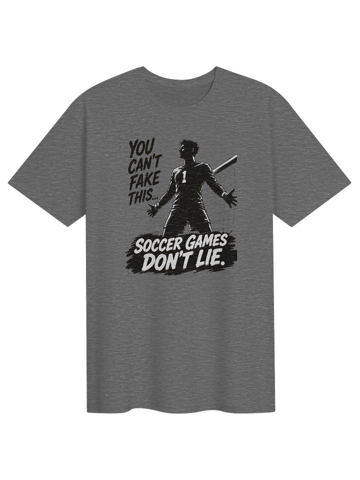 You Can’t Fake This Goalkeeper Tee product image (11)
