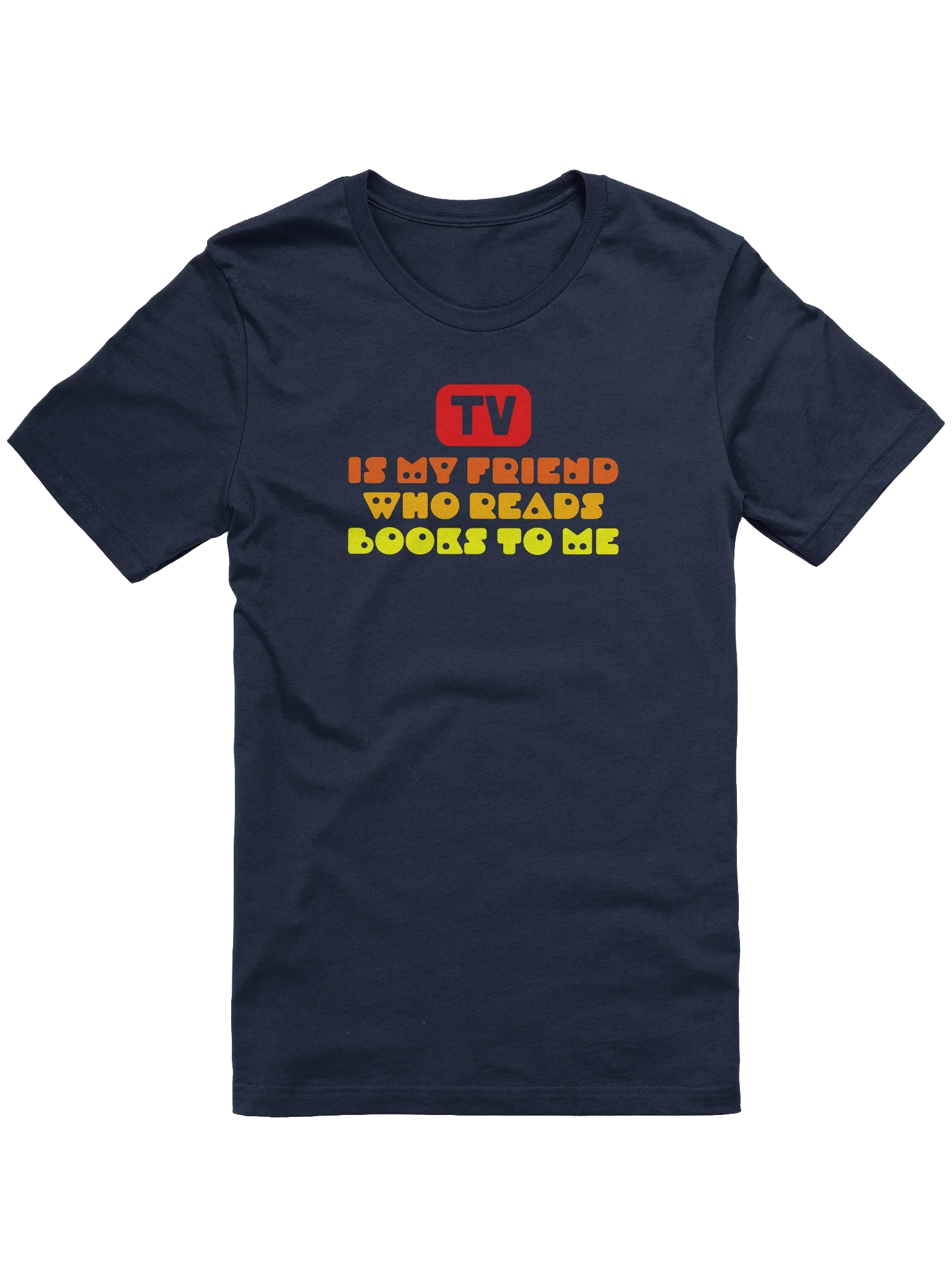 TV Is My Friend / Unisex product image (1)