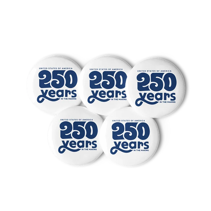 250 Years In The Making Pin Button Set product image (2)