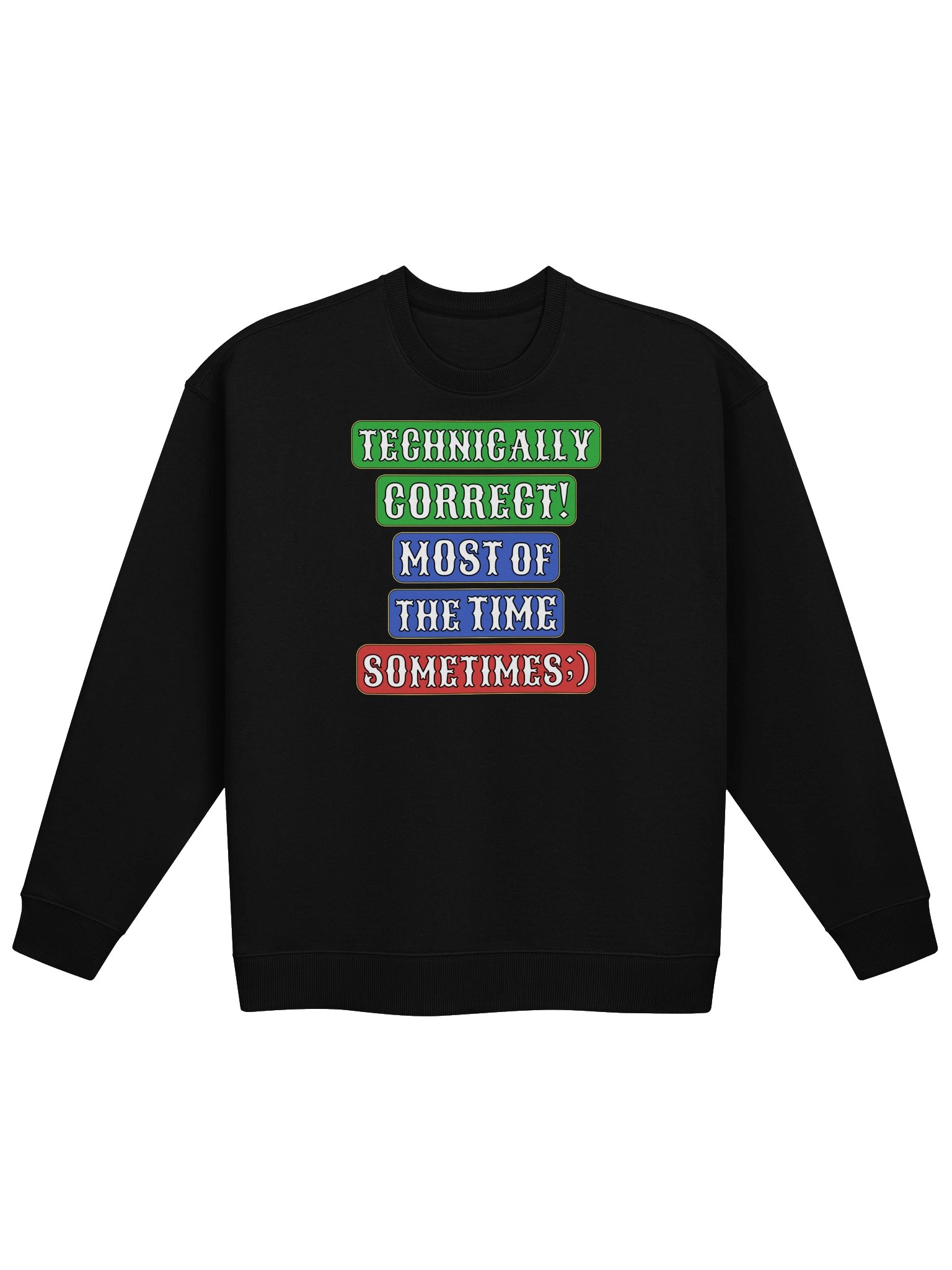 Technically Correct Sometimes Humour Unisex Organic Cotton Blend Oversized Graphic Sweatshirt product image (1)