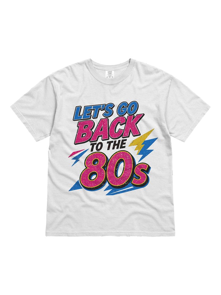 Lets Go Back to the 80s LIGHT COLORS Tee product image (1)