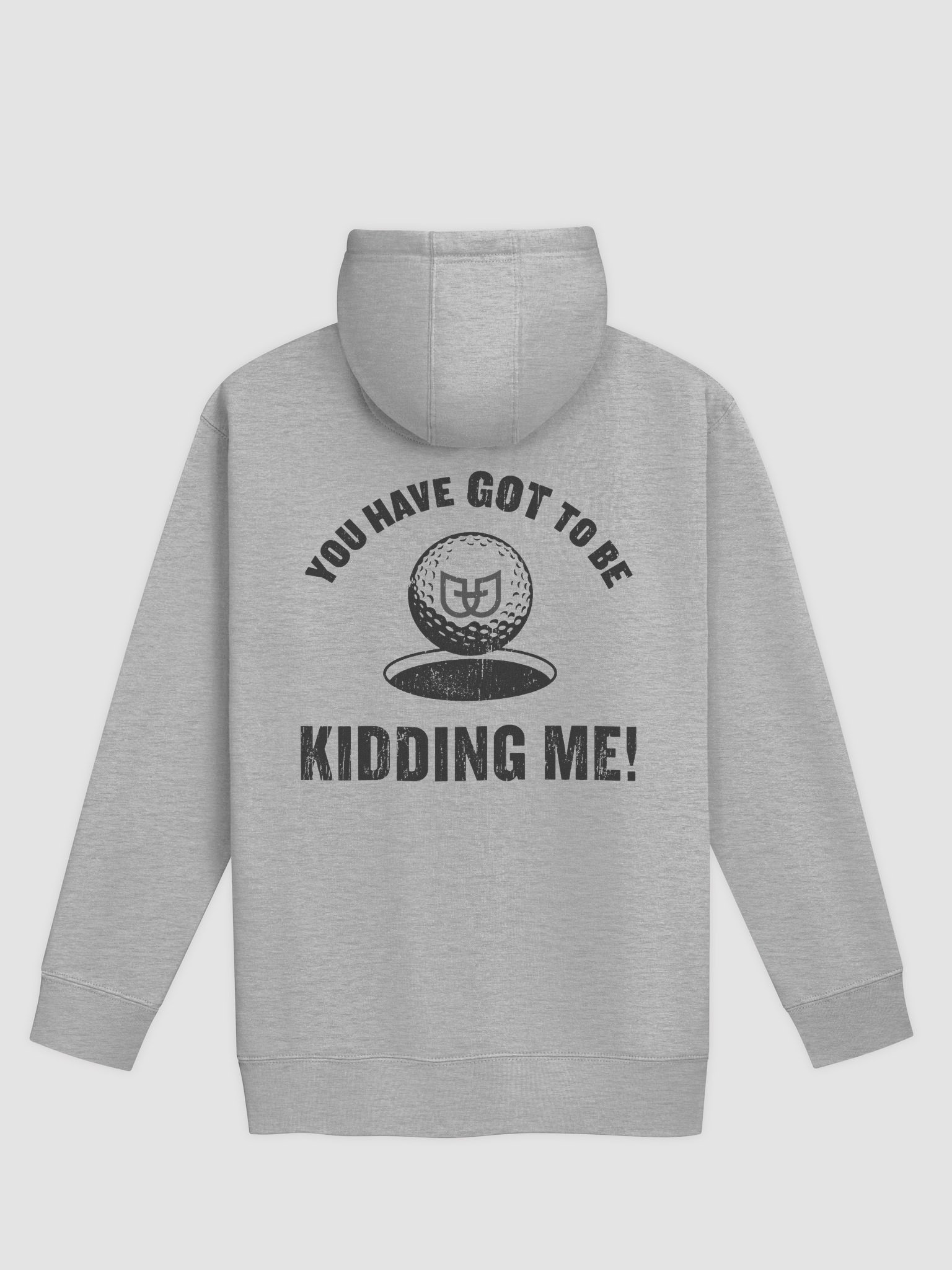 You Have Got To Be Kidding Me - Hoodie product image (8)