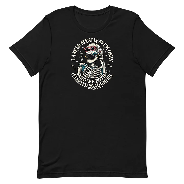 I Asked Myself Am I Ok Funny T-Shirt product image (1)