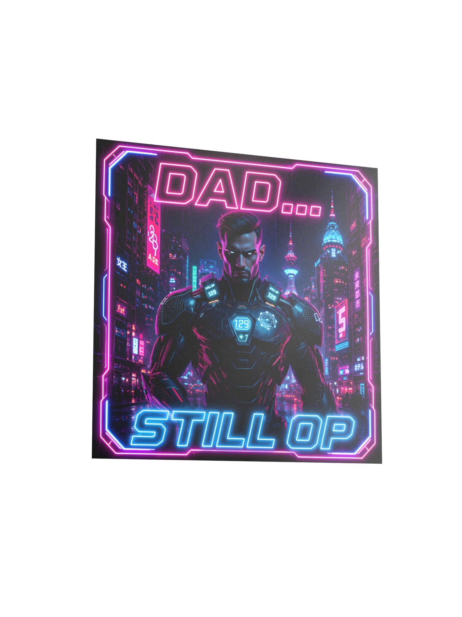 Dad Still OP Poster - Cyberpunk Gamer Dad Gift - Neon Father's Day Wall Art - Unframed product image (4)