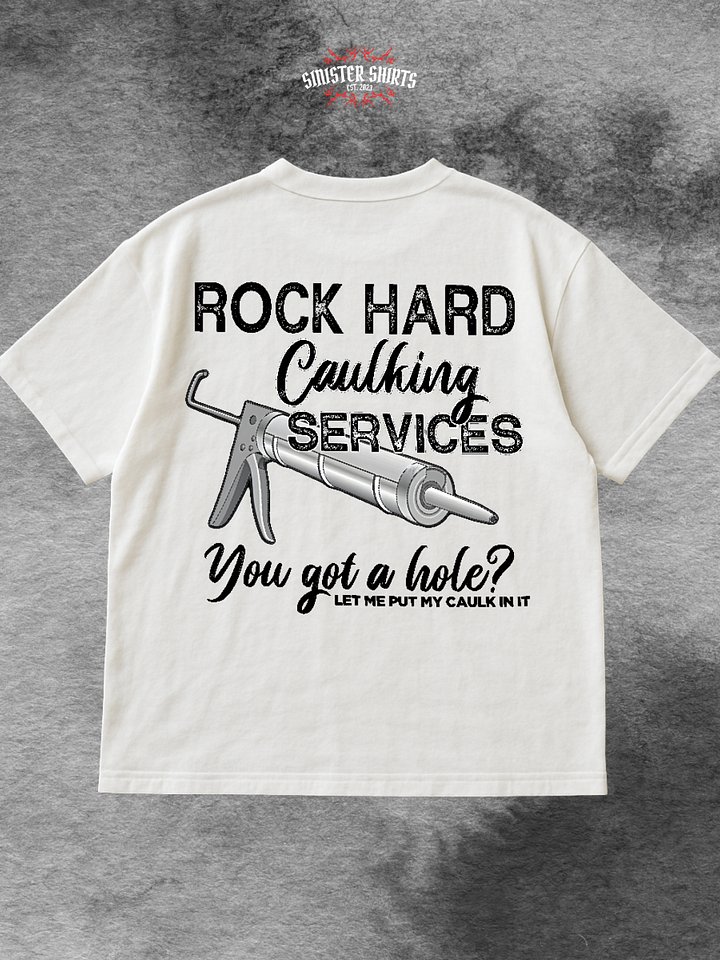 Rock Hard Caulking Services Shirt (Back Printed) product image (1)