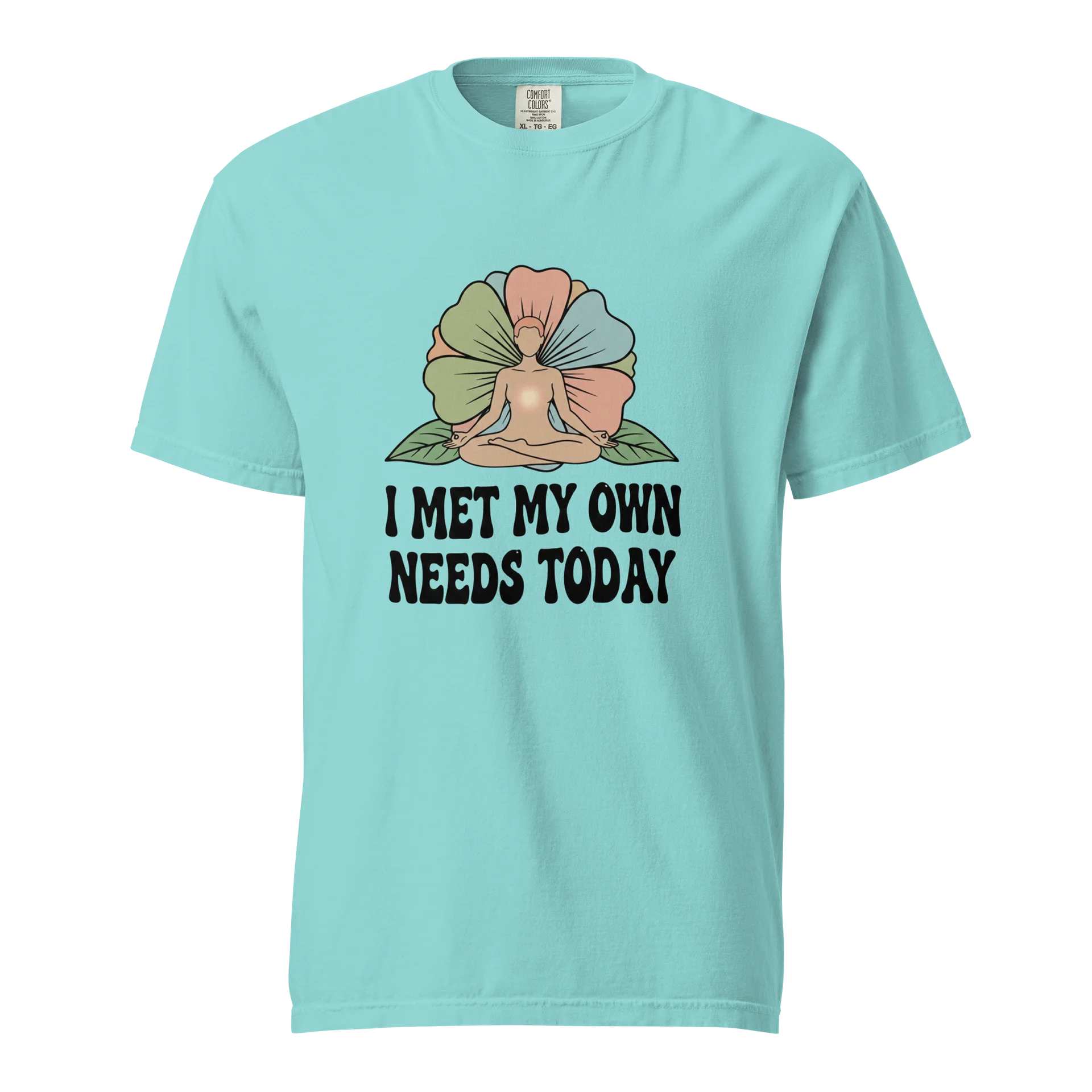 “I Met My Own Needs Today” Lagoon Blue T-Shirt product image (1)
