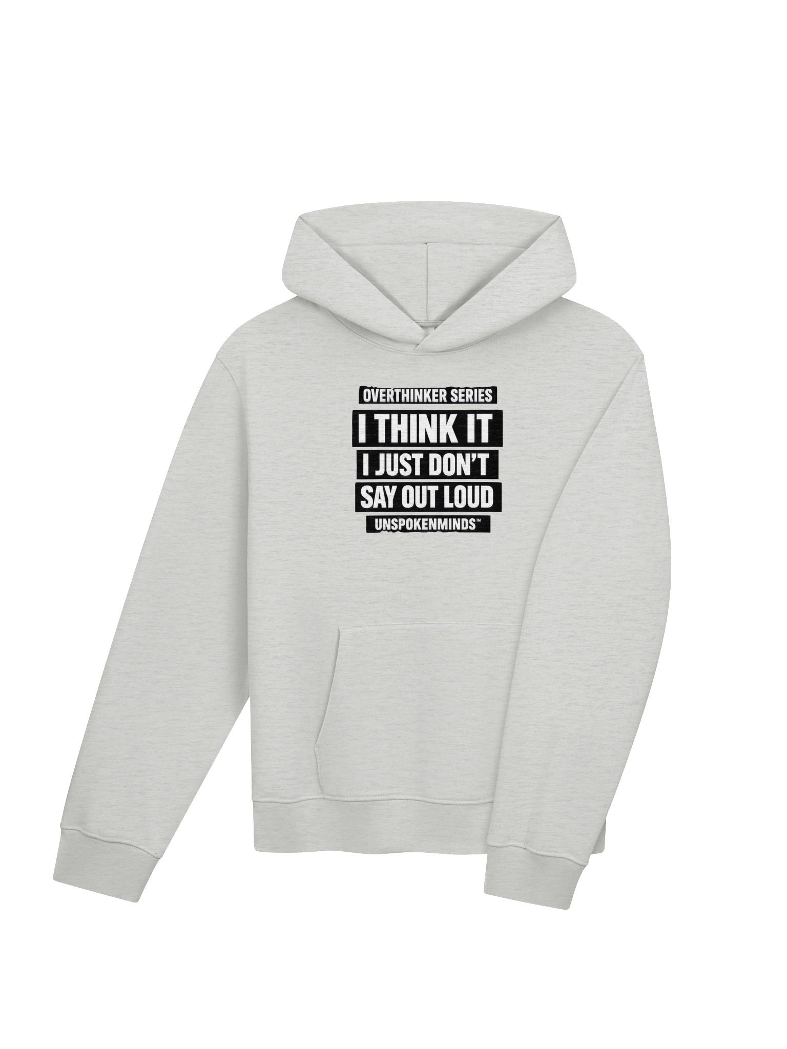 UnspokenMinds® Overthinker Series Hoodie — “I Think It, I Just Don’t Say It” product image (4)