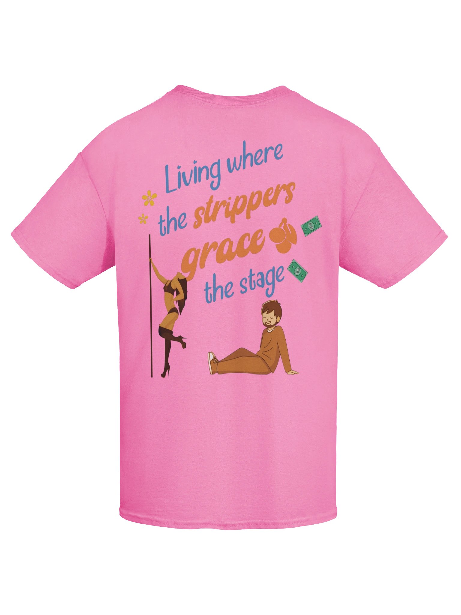living where the strippers grace the stage shirt product image (27)