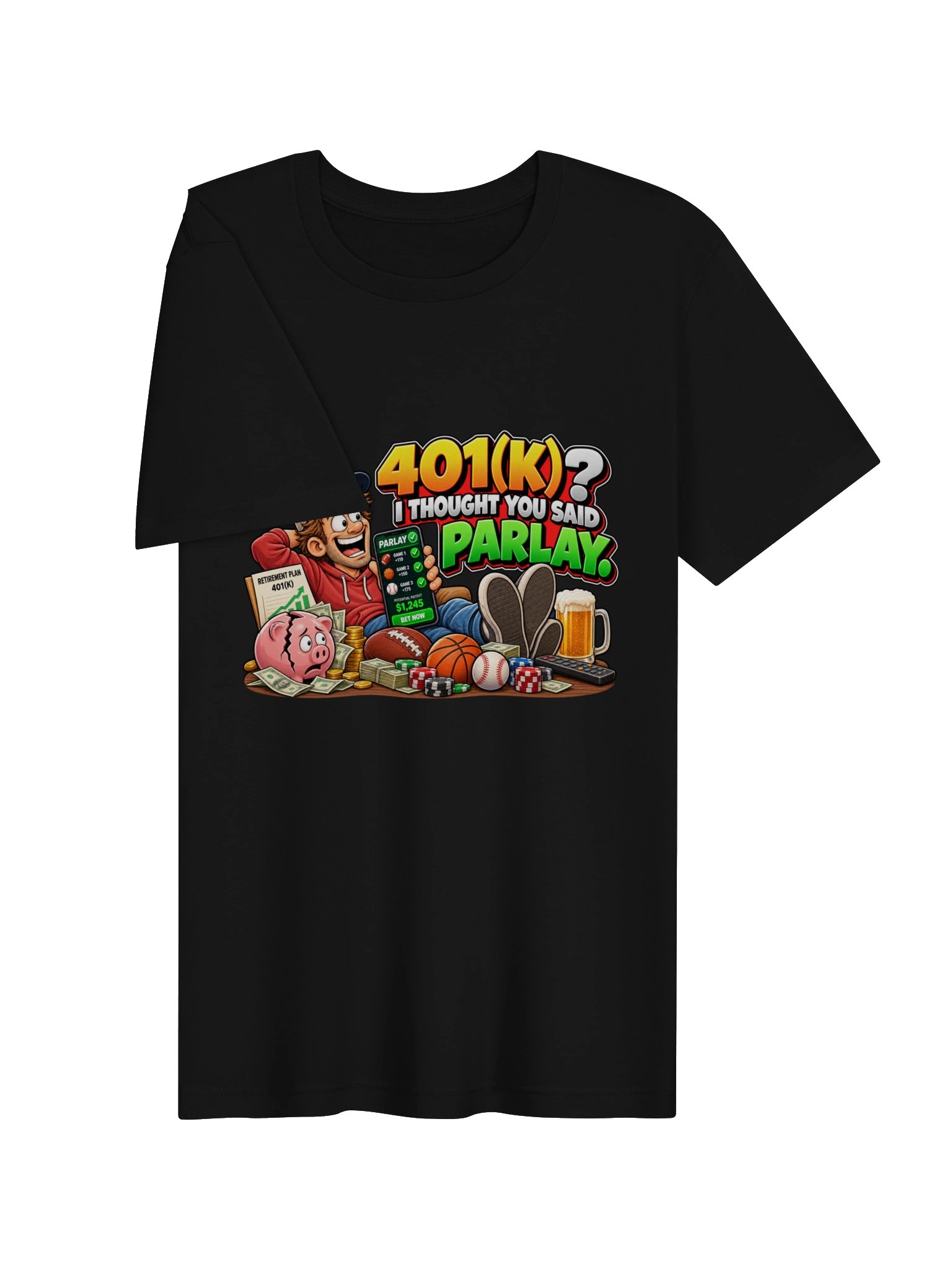 401(K)? I THOUGHT YOU SAID PARLAY. product image (6)
