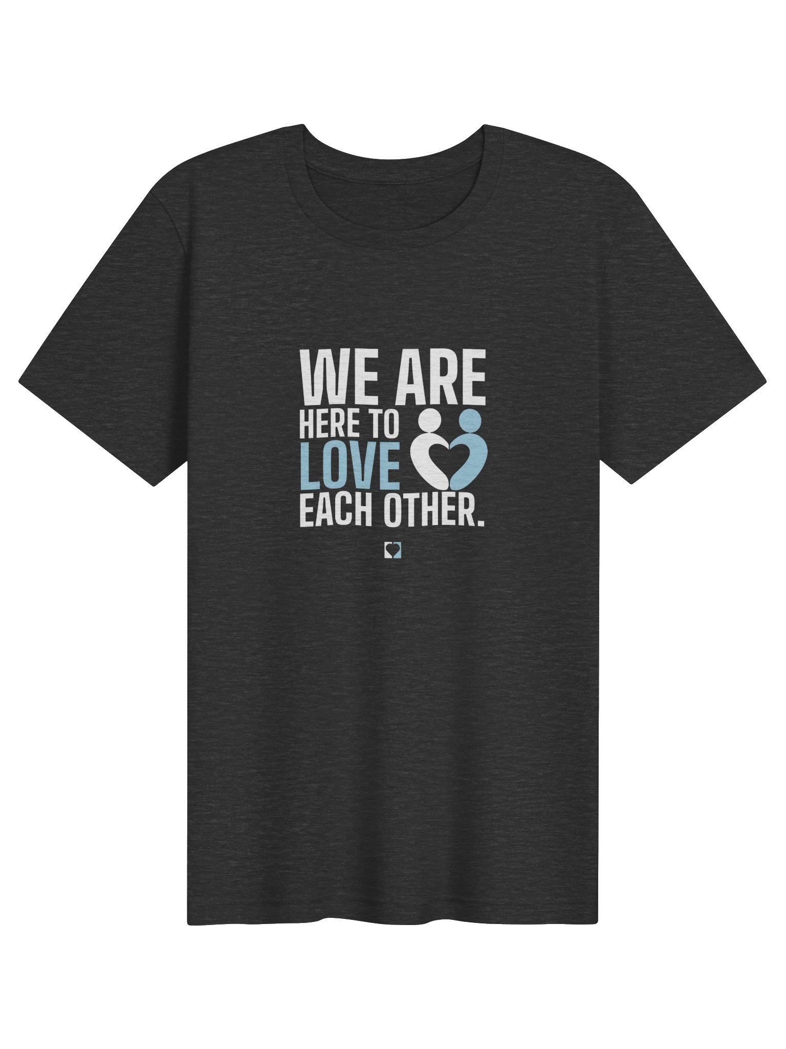 We Are Here to Love Each Other Bold Tee product image (1)