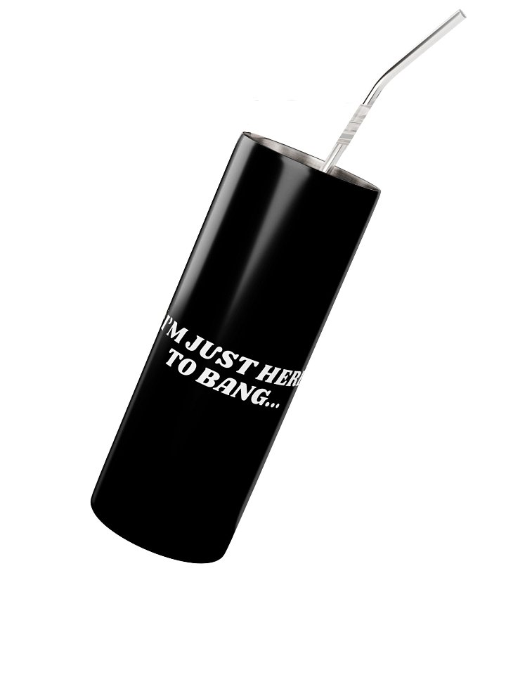 Just Here To Bang Black Tumbler product image (2)