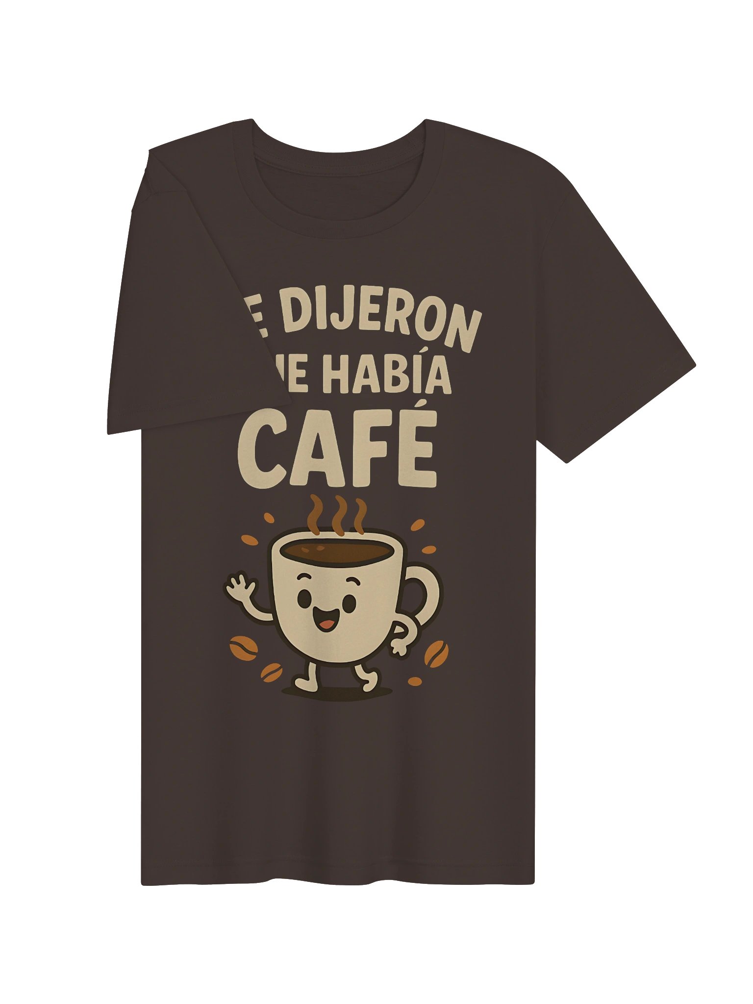 Me Dijeron Que Había Café Camiseta Unisex product image (3)