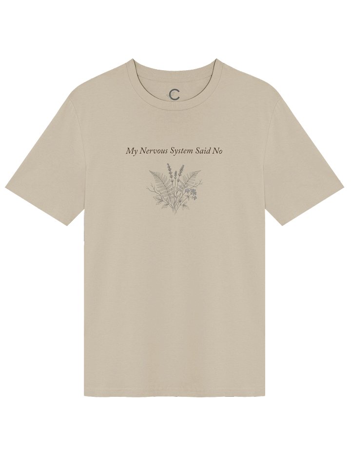 Heritage Goods: "My Nervous System Says No" Organic T-Shirt product image (2)