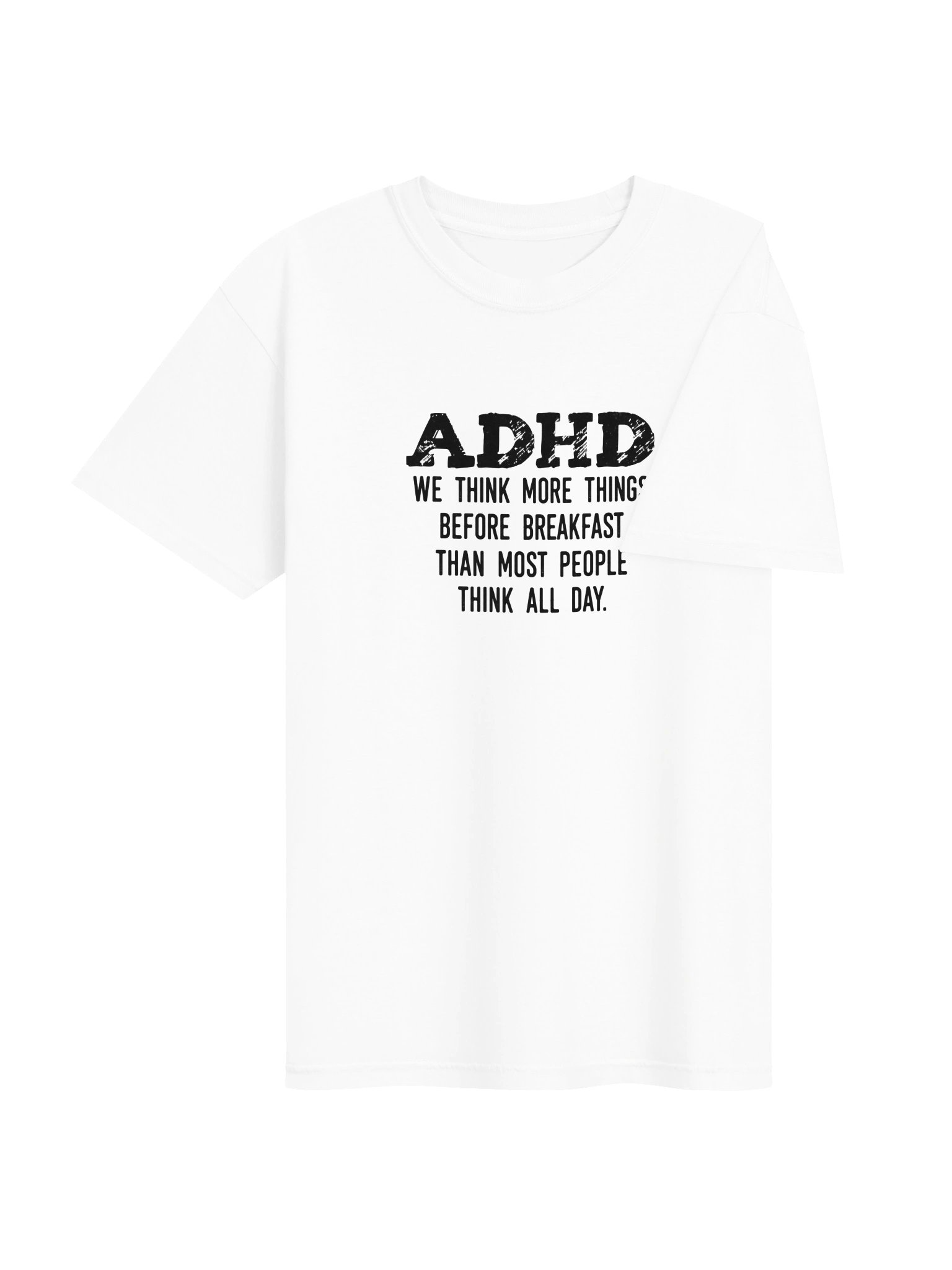 ''ADHD We think more things before breakfast" White product image (4)