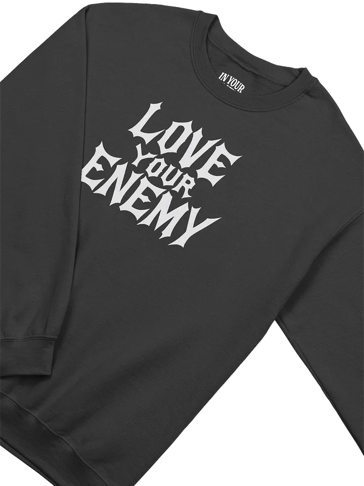 Love Your Enemy Sweatshirt product image (2)