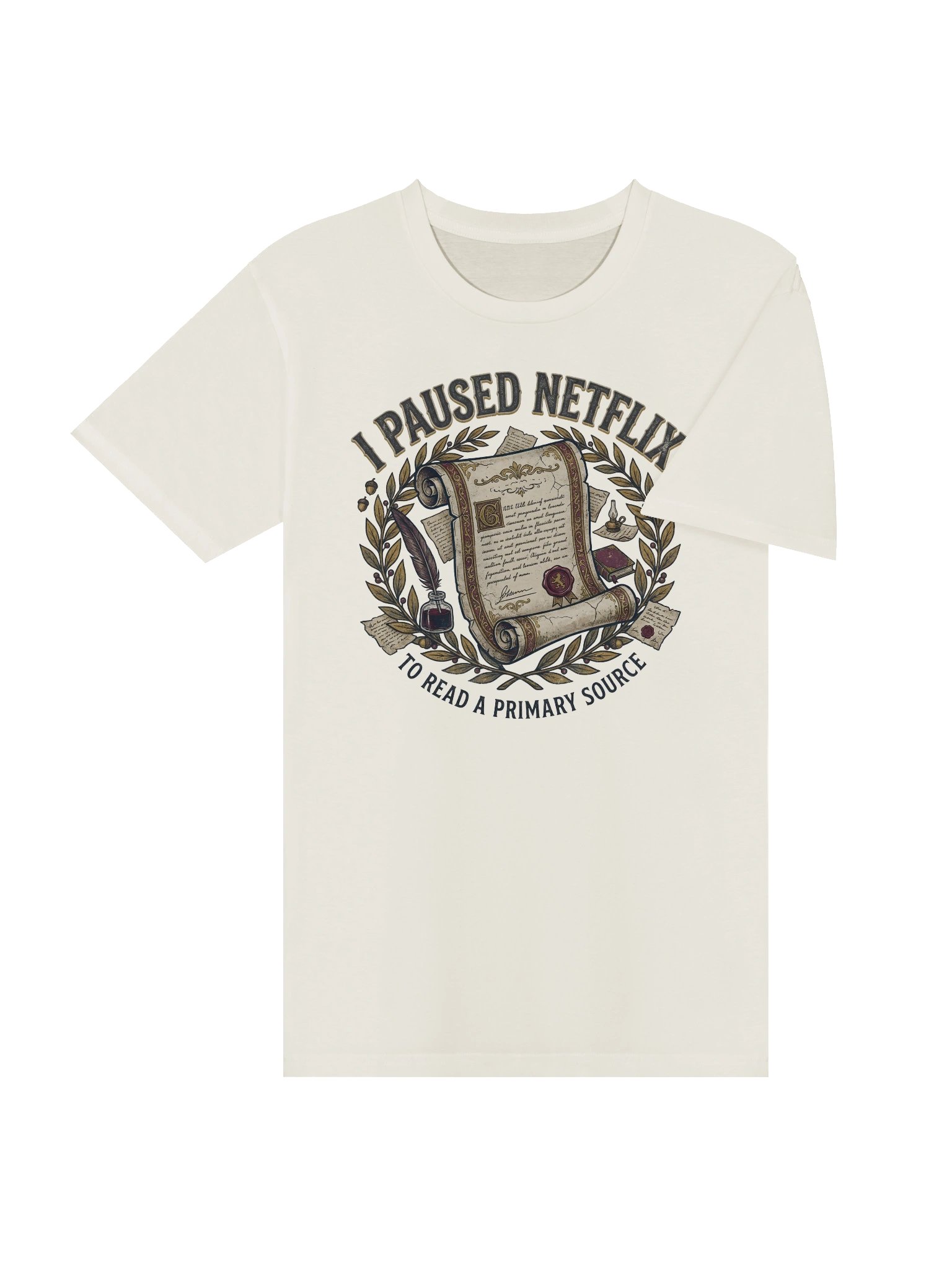 I Paused Netflix to Read a Primary Source T-Shirt product image (8)