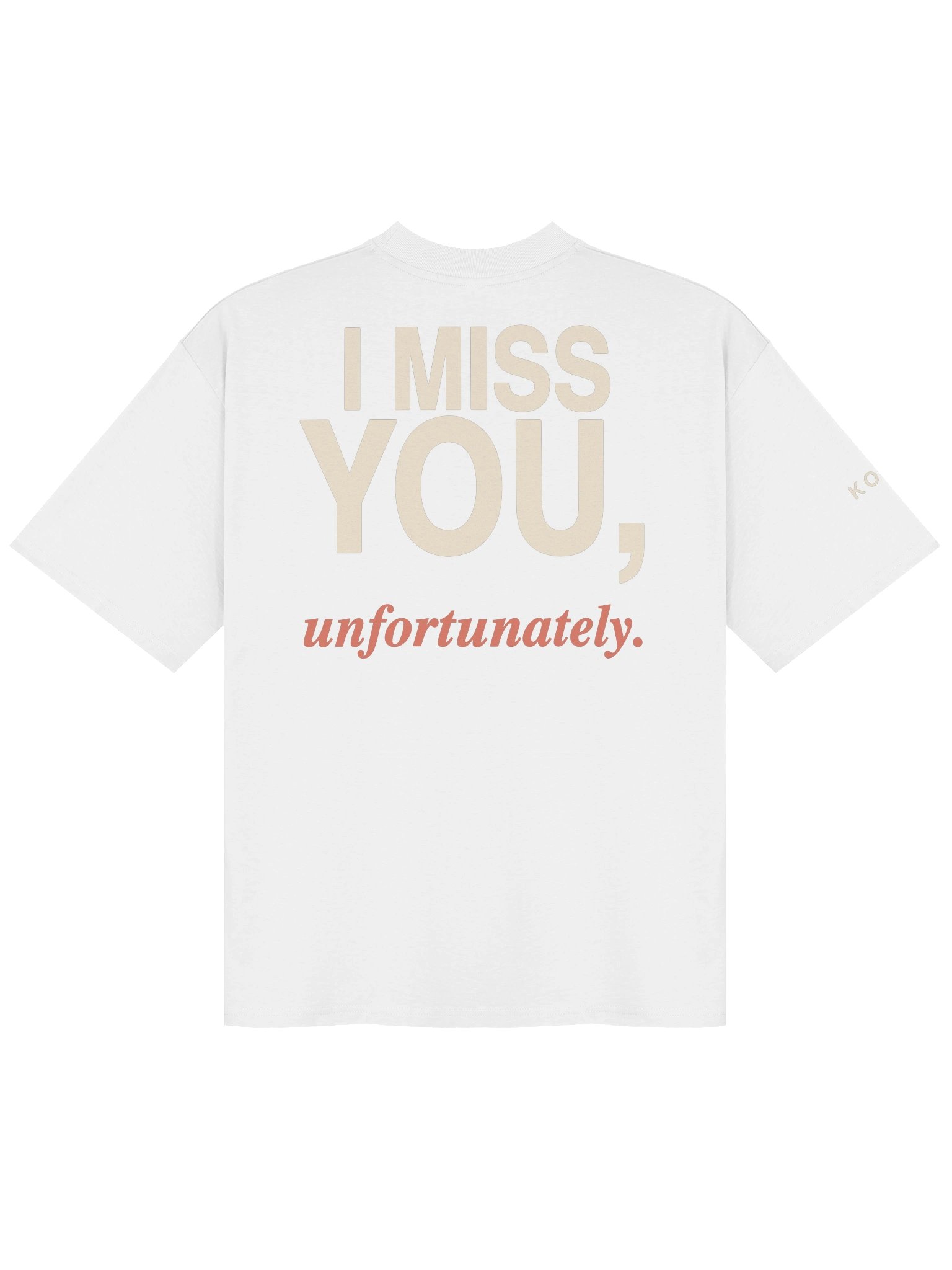 I Miss You, Unfortunately — Oversized Tee product image (26)
