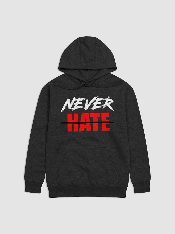 Never Hate Hoodie product image (1)
