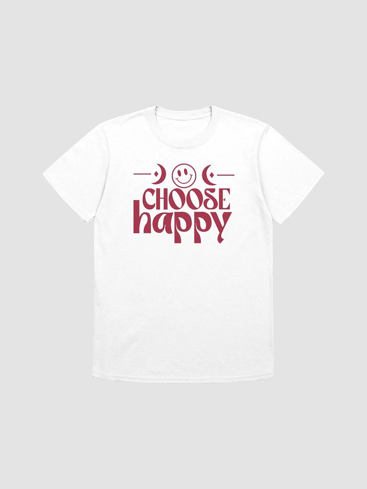 CHOOSE HAPPY - Unisex T-Shirt product image (1)