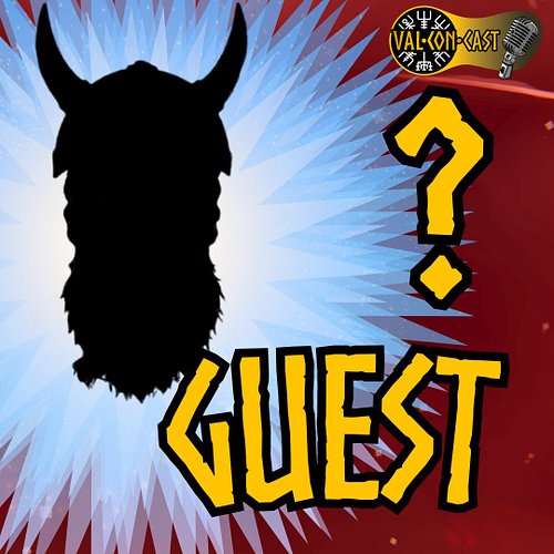 After a short break we are very excited to welcome an absolutely amazing guest to the Val-Con Cast! Mark your agendas for the...