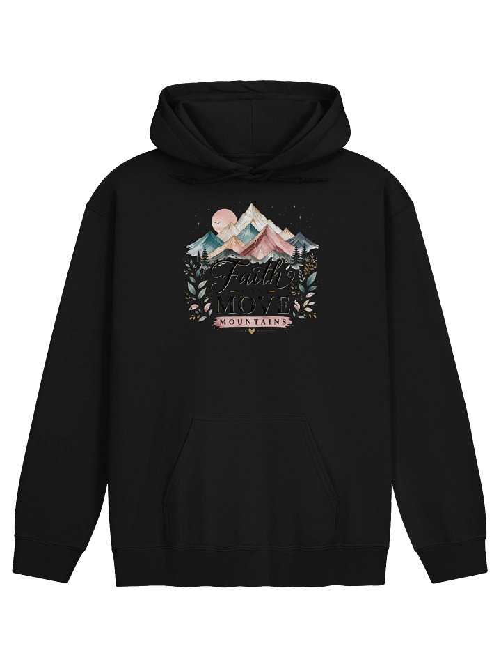 Faith Can Move Mountains Hoodie product image (1)