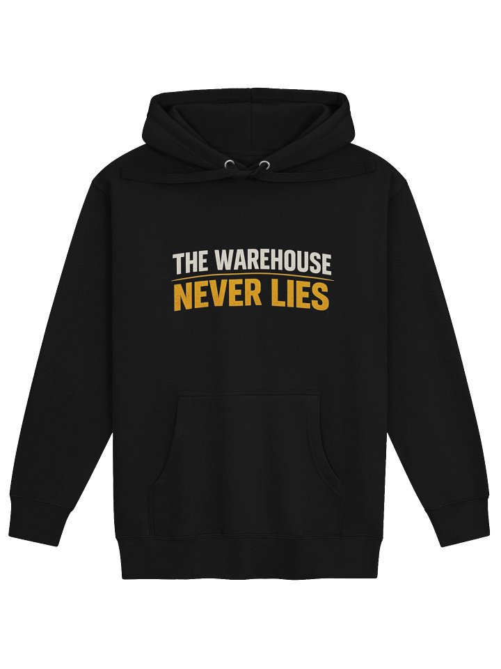 The Warehouse Never Lies Hoodie product image (1)