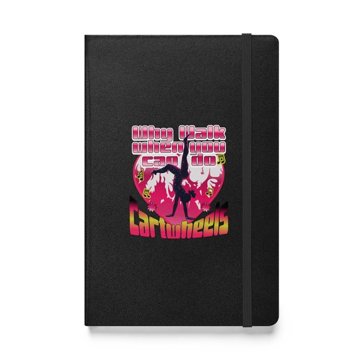Why Walk When You Can Do Cartwheels Heartfelt Hardcover Journal product image (1)