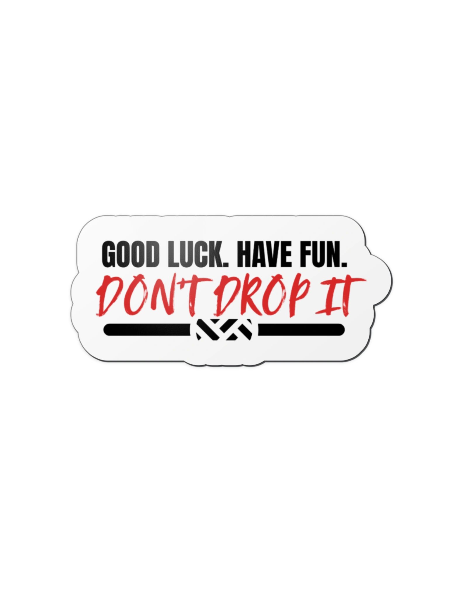 Don’t Drop It Magnet product image (2)