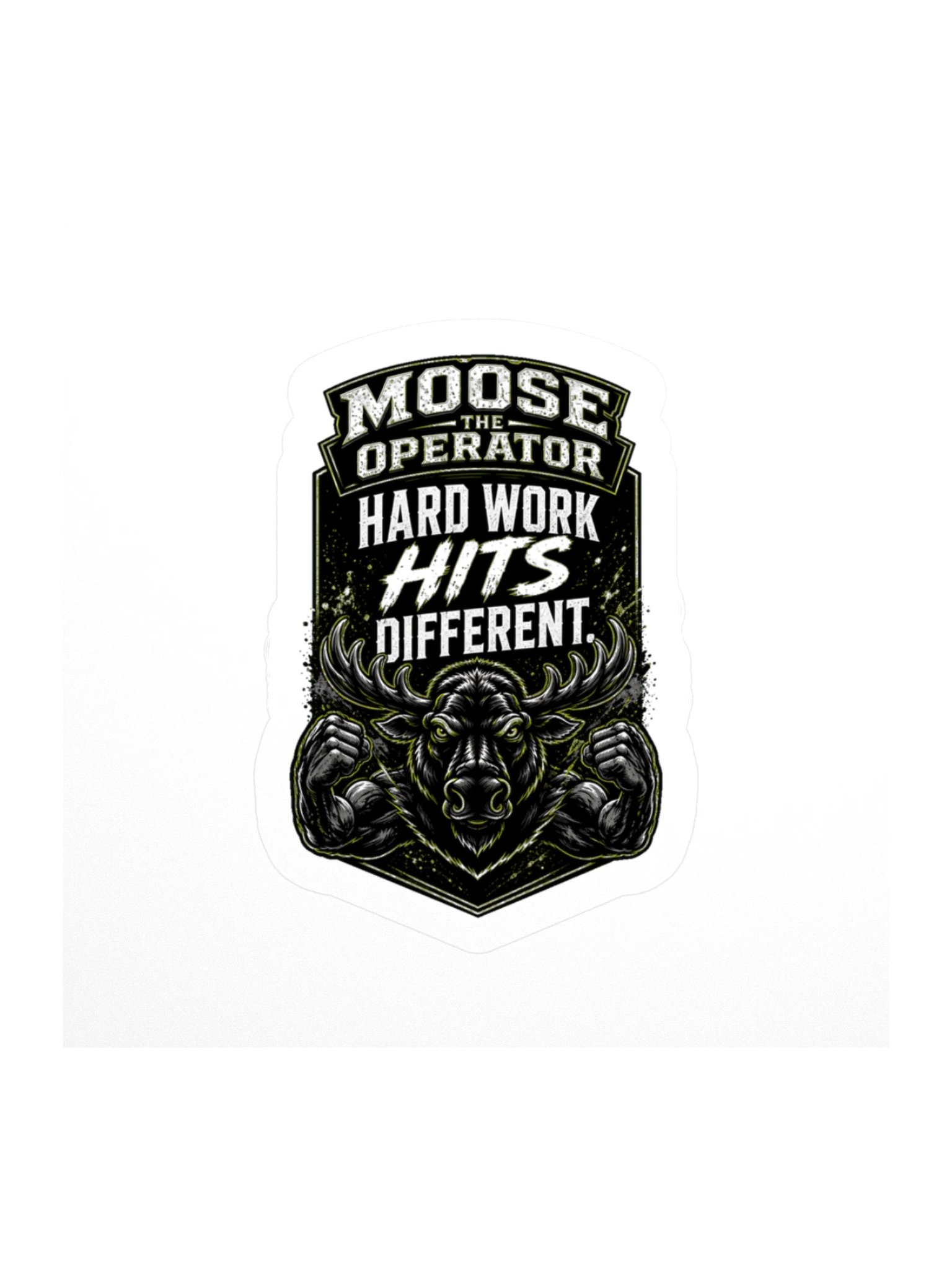 Moose the Operator Hard Work Hits Different Sticker product image (1)